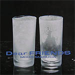 DEAR FRIENDS
